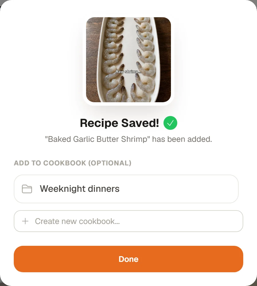Recipe Saved! Baked Garlic Butter Shrimp has been added, with Add to Cookbook (Optional), a Weeknight dinners cookbook, Create new cookbook and Done